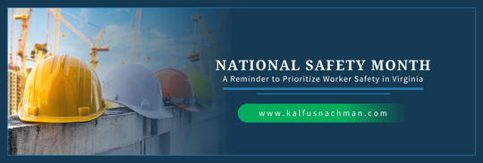 National Safety Month: A Reminder to Prioritize Worker Safety in Virginia