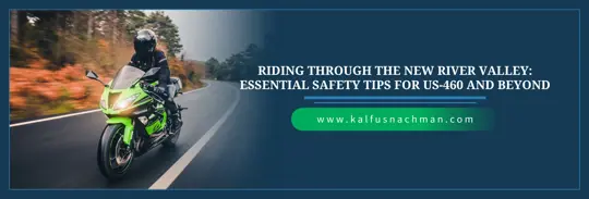 Riding Through the New River Valley: Essential Safety Tips for US-460 and Beyond