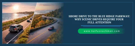 Shore Drive to the Blue Ridge Parkway: Why Scenic Drives Require Your Full Attention